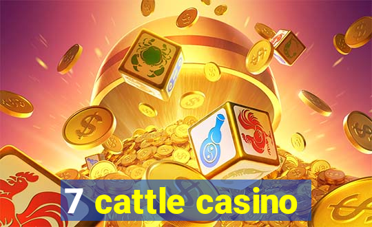 7 cattle casino